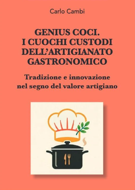 Carlo Cambi: difendo la cucina italica dagli spacciatori di calorie