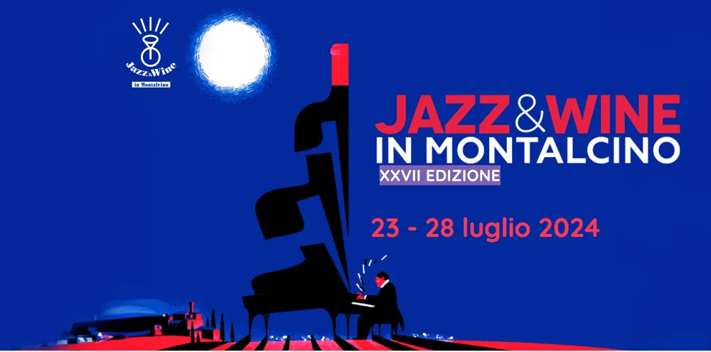 Jazz & Wine torna in Montalcino Dal 23 al 28 luglio a Montalcino