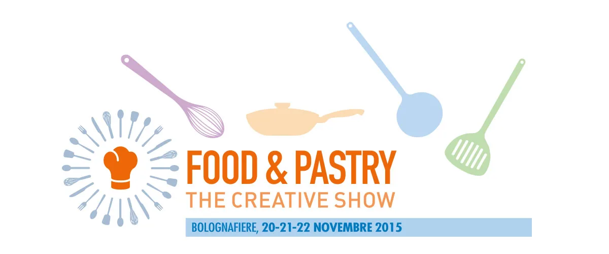 Food&Pastry – The Creative Show BolognaFiere 20-21-22 novembre 2015