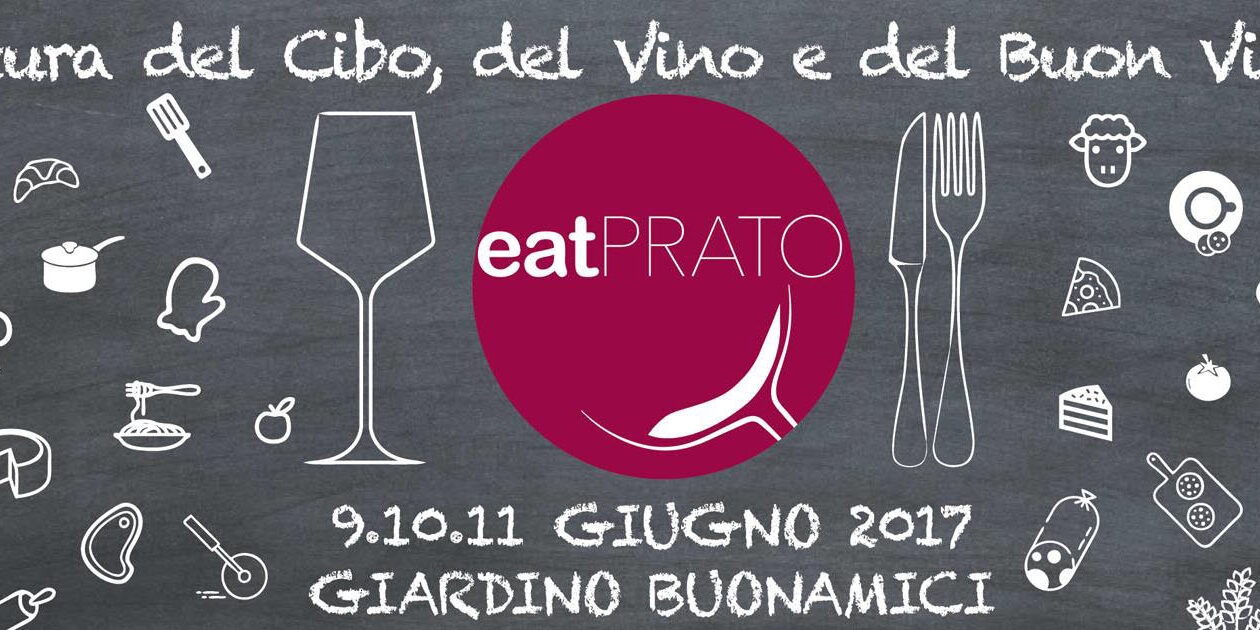 Eat Prato - 9-10-11 giugno 2017