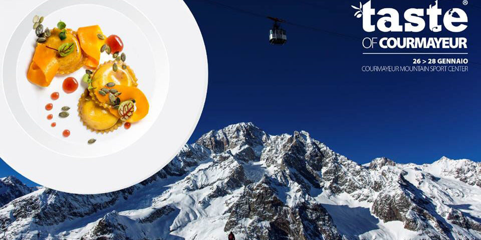 TASTE OF COURMAYEUR 2018 IL PIÚ GRANDE RESTAURANT FESTIVAL SULLE ALPI TASTE OF COURMAYEUR 2018 26-28 Gennaio, Courmayeur Mountain Sport Center | Courmayeur