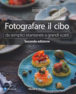 Nicole S. Young, Fotografare il cibo, Pearson