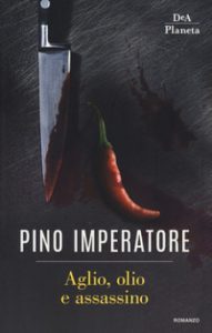Pino Imperatore, Aglio, olio e assassino