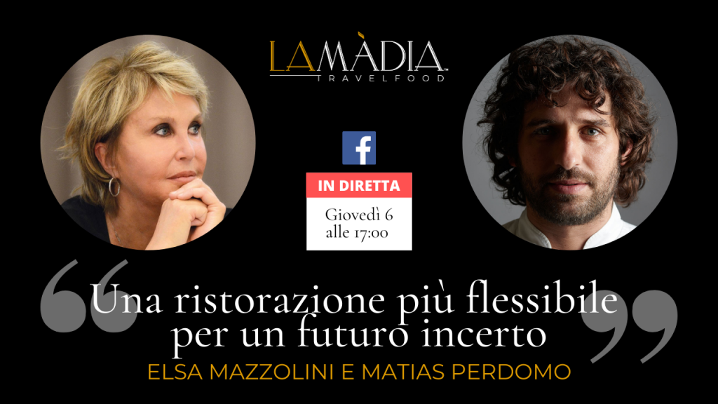 Una ristorazione più flessibile per un futuro incerto: Elsa Mazzolini e Matias Perdomo in diretta Facebook Giovedì 6 Maggio alle 17:00