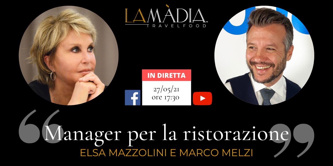 Manager per la ristorazione: Elsa Mazzolini e Marco Melzi, il 27/05 alle ore 17:30