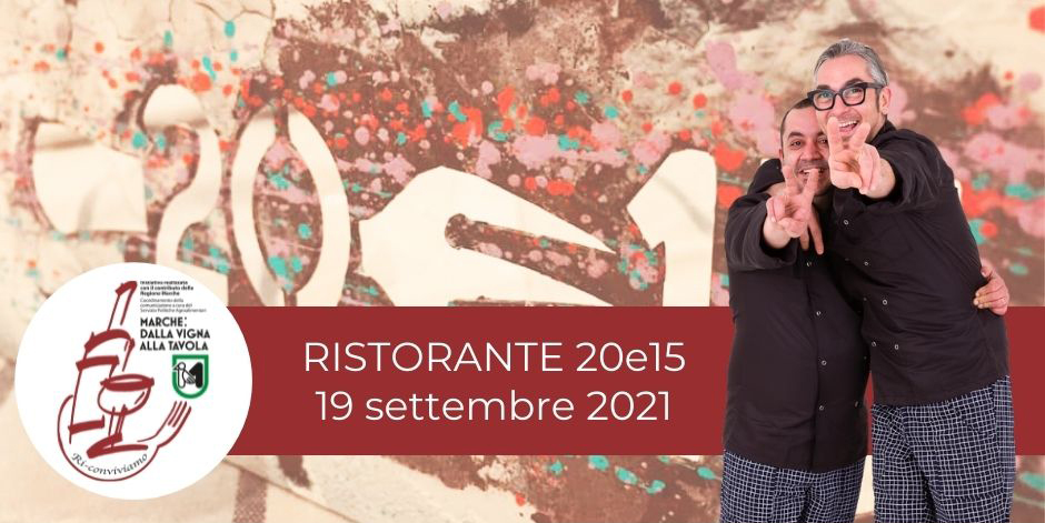 20e15 – Serate di degustazione – 19 settembre 2021 20e15 - Serate di degustazione - 19 settembre 2021 - Marche: dalla vigna alla tavola. Ri-Conviviamo